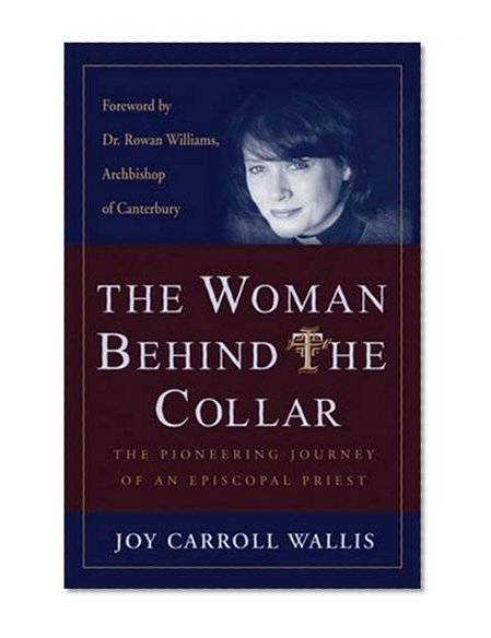 The Woman Behind the Collar: The Pioneering Journey of an Episcopal Priest