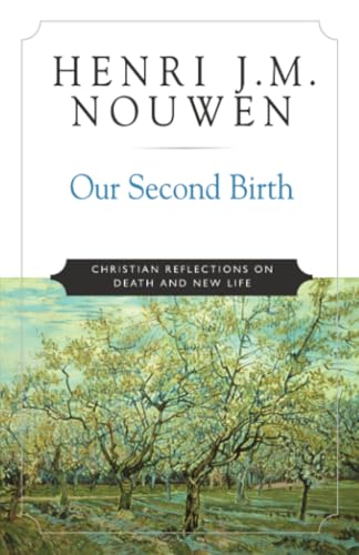 Our Second Birth: Christian Reflections on Death and New Life