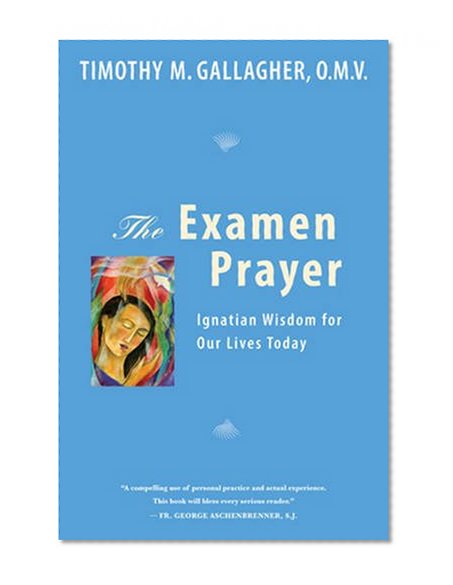 Book Cover The Examen Prayer: Ignatian Wisdom for Our Lives Today