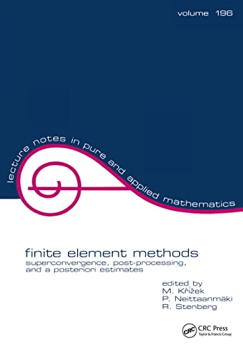 Finite Element Methods: Superconvergence, Post-Processing, and A Posterior Estimates (Lecture Notes in Pure and Applied Mathematics)