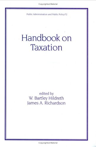 Handbook on Taxation (Public Administration and Public Policy)