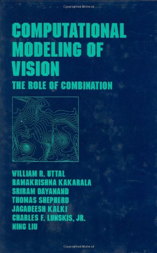 Computational Modeling of Vision: The Role of Combination (Optical Science and Engineering)