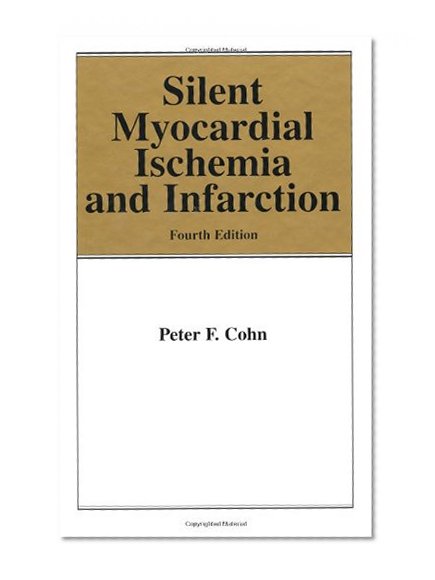 Silent Myocardial Ischemia and Infarction (Fundamental and Clinical Cardiology)