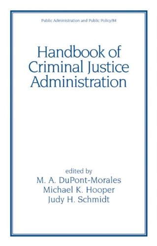 Handbook of Criminal Justice Administration (Public Administration and Public Policy)