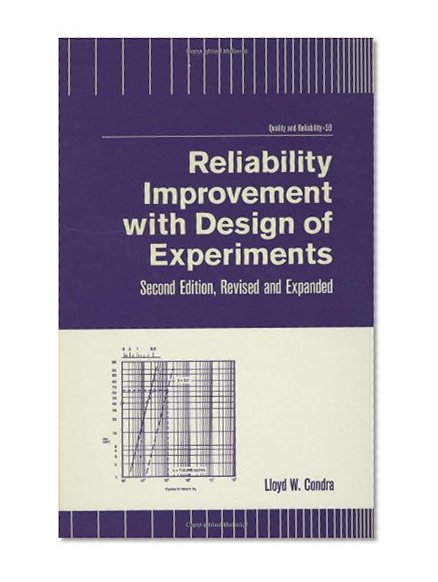 Reliability Improvement with Design of Experiment, Second Edition, (Quality and Reliability)