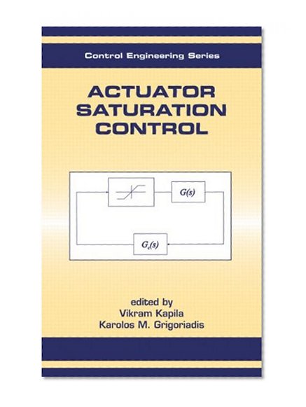 Actuator Saturation Control (Automation and Control Engineering)