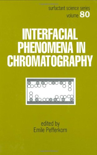 Interfacial Phenomena In Chromatography (Surfactant Science)