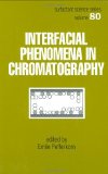 Interfacial Phenomena In Chromatography (Surfactant Science)