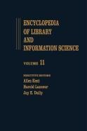 Encyclopedia of Library and Information Science: Volume 11 - Hornbook to Information Science and Automation Division (ISAD): ALA (Library and Information Science Encyclopedia)