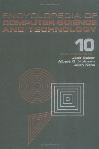 Encyclopedia of Computer Science and Technology: Volume 10 - Linear and Matrix Algebra to Microorganisms: Computer-Assisted Identification (Encyclopedia of Computer Science & Technology)