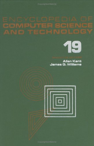 Encyclopedia of Computer Science and Technology: Volume 19 - Supplement 4: Access Technoogy: Inc. to Symbol Manipulation Patkages (Encyclopedia of Computer Science, Supplement 4)