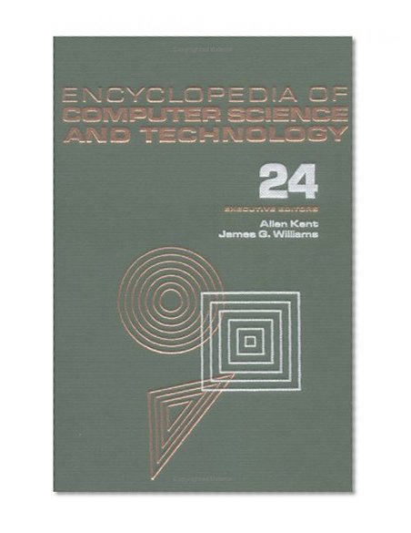 Encyclopedia of Computer Science and Technology: Volume 24 - Supplement 9: Computer Languages: The C Programming Language to Standards (Encyclopedia of Computer Science & Technology, Suppl. 9)