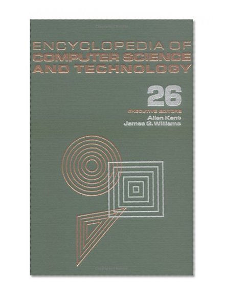 Encyclopedia of Computer Science and Technology: Volume 26 - Supplement 11: Aaron: Art and Artificial Intelligence to Transducers
