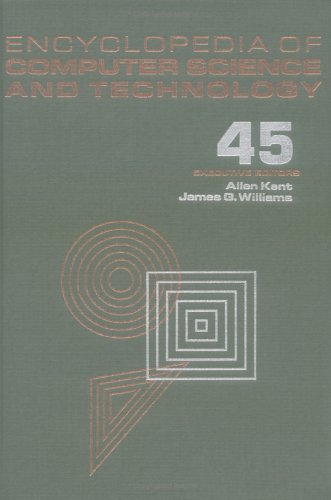 Encyclopedia of Computer Science and Technology: Volume 45 - Supplement 30