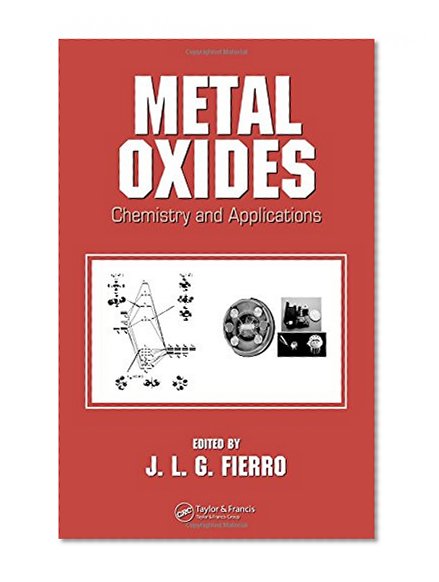 Metal Oxides: Chemistry and Applications (Chemical Industries)