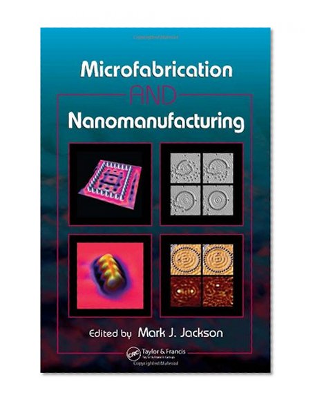Microfabrication and Nanomanufacturing
