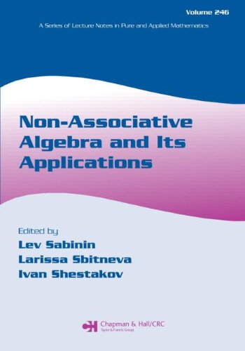 Non-Associative Algebra and Its Applications (Lecture Notes in Pure and Applied Mathematics)