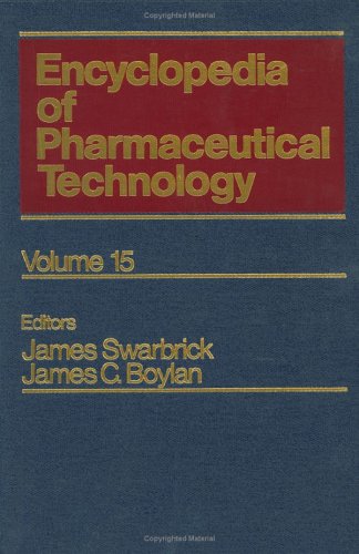 Encyclopedia of Pharmaceutical Technology: Volume 15 - Thermal Analysis of Drugs and Drug Products to Unit Processes in Pharmacy: Fundamentals (Pharmaceutical Technology Encyclopedia)