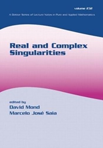 Real And Complex Singularities: the sixth workshop at Sâo Carlos (LECTURE NOTES IN PURE AND APPLIED MATHEMATICS)