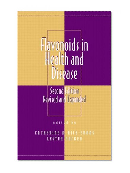 Flavonoids in Health and Disease, Second Edition (Antioxidants in Health and Disease)