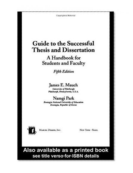Guide to the Successful Thesis and Dissertation: A Handbook For Students And Faculty, Fifth Edition (Books in Library and Information Science)