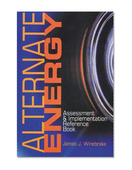 Alternate Energy: Assessment & Implementation Reference Book