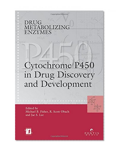 Drug Metabolizing Enzymes: Cytochrome P450 and Other Enzymes in Drug Discovery and Development