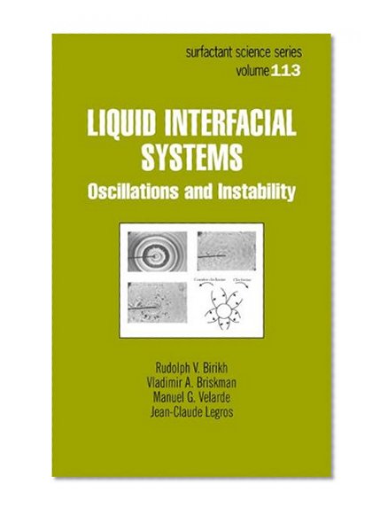 Liquid Interfacial Systems: Oscillations and Instability (Surfactant Science)