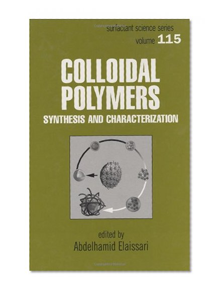 Colloidal Polymers: Synthesis and Characterization (Surfactant Science)