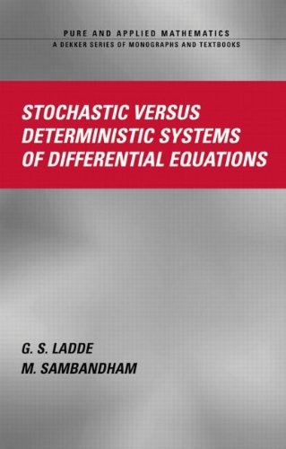 Stochastic versus Deterministic Systems of Differential Equations (Chapman & Hall/CRC Pure and Applied Mathematics)