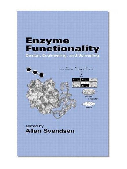 Enzyme Functionality: Design: Engineering, and Screening