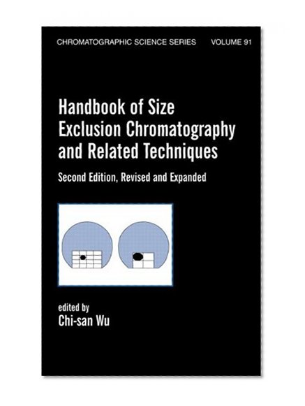 Handbook Of Size Exclusion Chromatography And Related Techniques: Revised And Expanded (Chromatographic Science Series)
