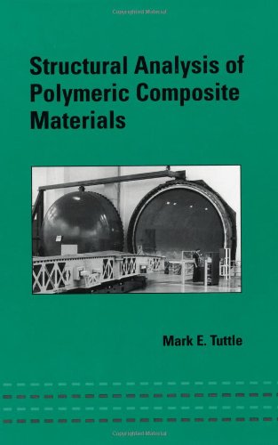 Structural Analysis of Polymeric Composite Materials (Mechanical Engineering (Marcel Dekker))