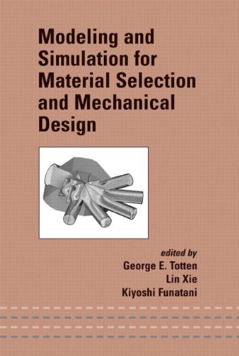 Modeling and Simulation for Material Selection and Mechanical Design (Mechanical Engineering)