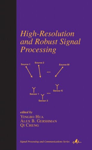 High-Resolution and Robust Signal Processing (Signal Processing and Communications)