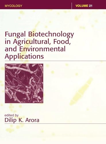 Fungal Biotechnology in Agricultural, Food, and Environmental Applications (Mycology)