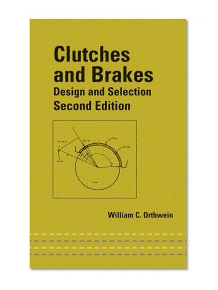Clutches and Brakes: Design and Selection (Mechanical Engineering)