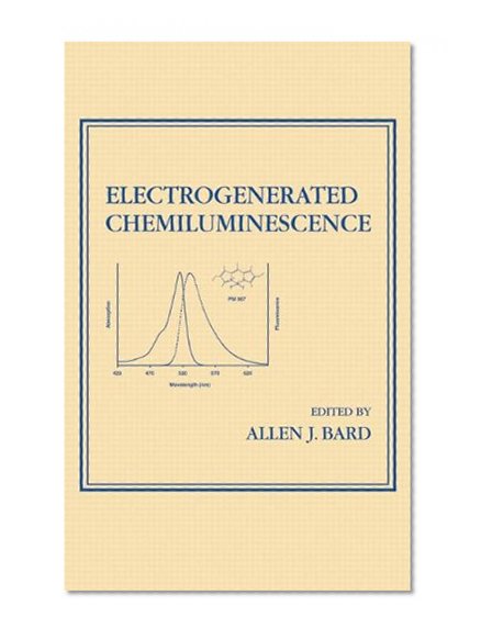 Electrogenerated Chemiluminescence (Monographs in Electroanalytical Chemistry and Electrochemistry Series)