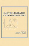 Electrogenerated Chemiluminescence (Monographs in Electroanalytical Chemistry and Electrochemistry Series)