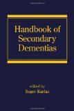 Handbook of Secondary Dementias (Neurological Disease and Therapy)