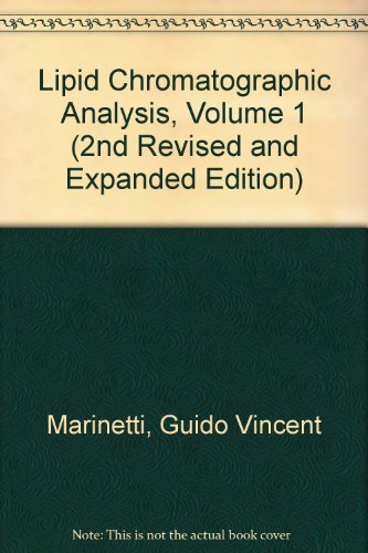 Lipid Chromatographic Analysis, Volume 1 (2nd Revised and Expanded Edition)