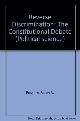 Reverse Discrimination: The Constitutional Debate (Political science ; 10)
