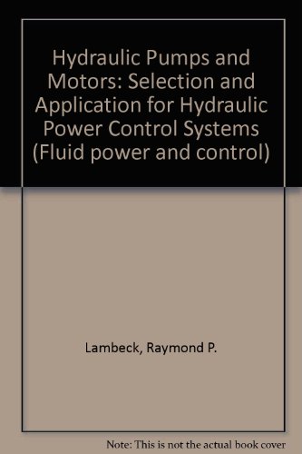 Hydraulic Pumps and Motors (Fluid Power and Control)