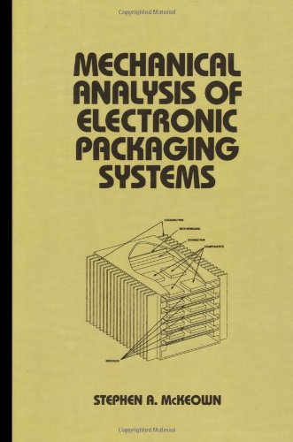Mechanical Analysis of Electronic Packaging Systems (Mechanical Engineering)