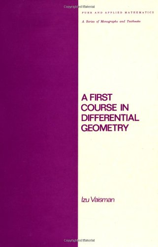 A First Course in Differential Geometry (Chapman & Hall/CRC Pure and Applied Mathematics)