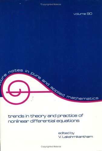 Trends in Theory and Practice of Nonlinear Differential Equations (Lecture Notes in Pure and Applied Mathematics)