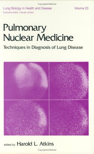 Pulmonary Nuclear Medicine: Techniques in Diagnosis of Lung Disease (Lung Biology in Health and Disease, Vol. 23)