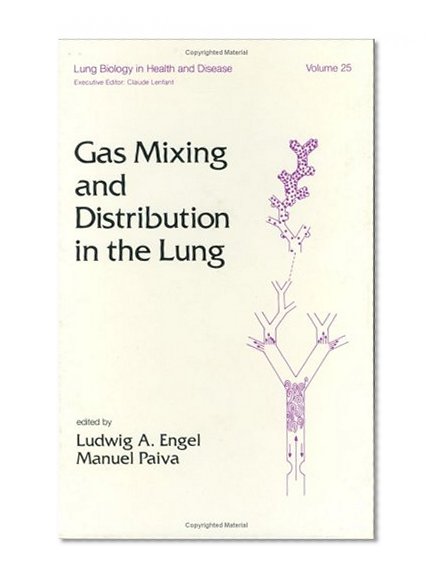 Gas Mixing and Distribution in the Lung (Lung Biology in Health and Disease)