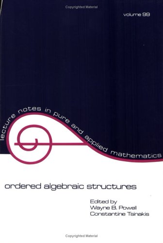 Ordered Algebraic Structures (Lecture Notes in Pure and Applied Mathematics)