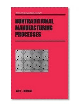 Nontraditional Manufacturing Processes (Manufacturing Engineering and Materials Processing)
